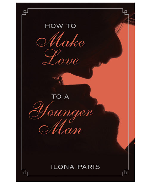 How to Make Love to a Younger Man Simon & Schuster