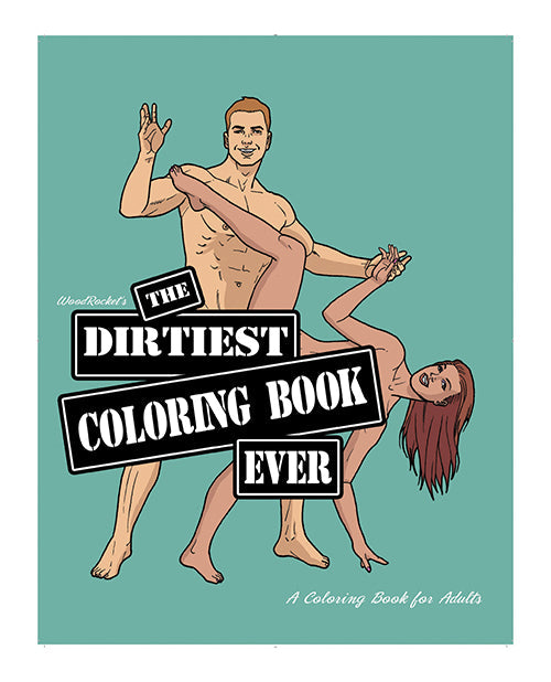 Wood Rocket The Dirtiest Coloring Book Ever Wood Rocket LLC
